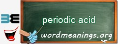 WordMeaning blackboard for periodic acid